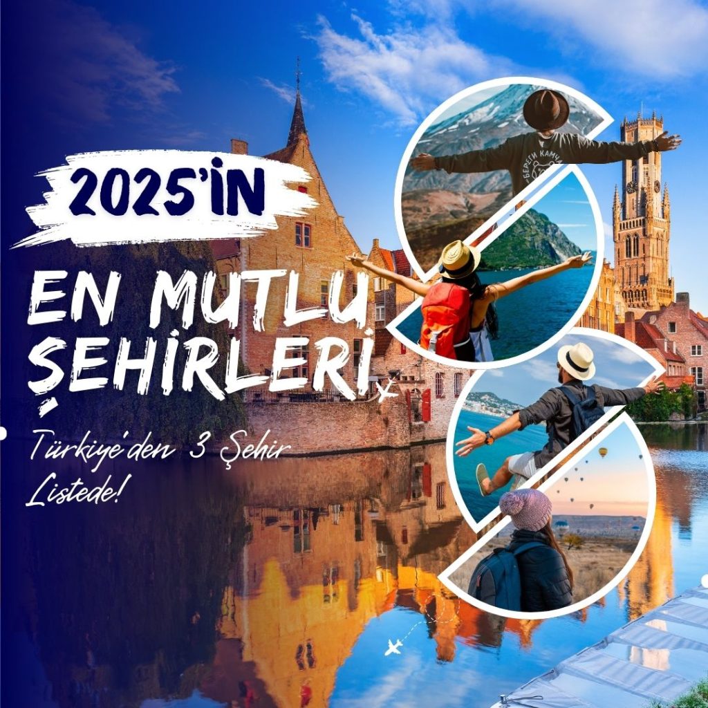 2025’in En Mutlu Şehirleri Açıklandı: Türkiye’den 3 Şehir Listede!